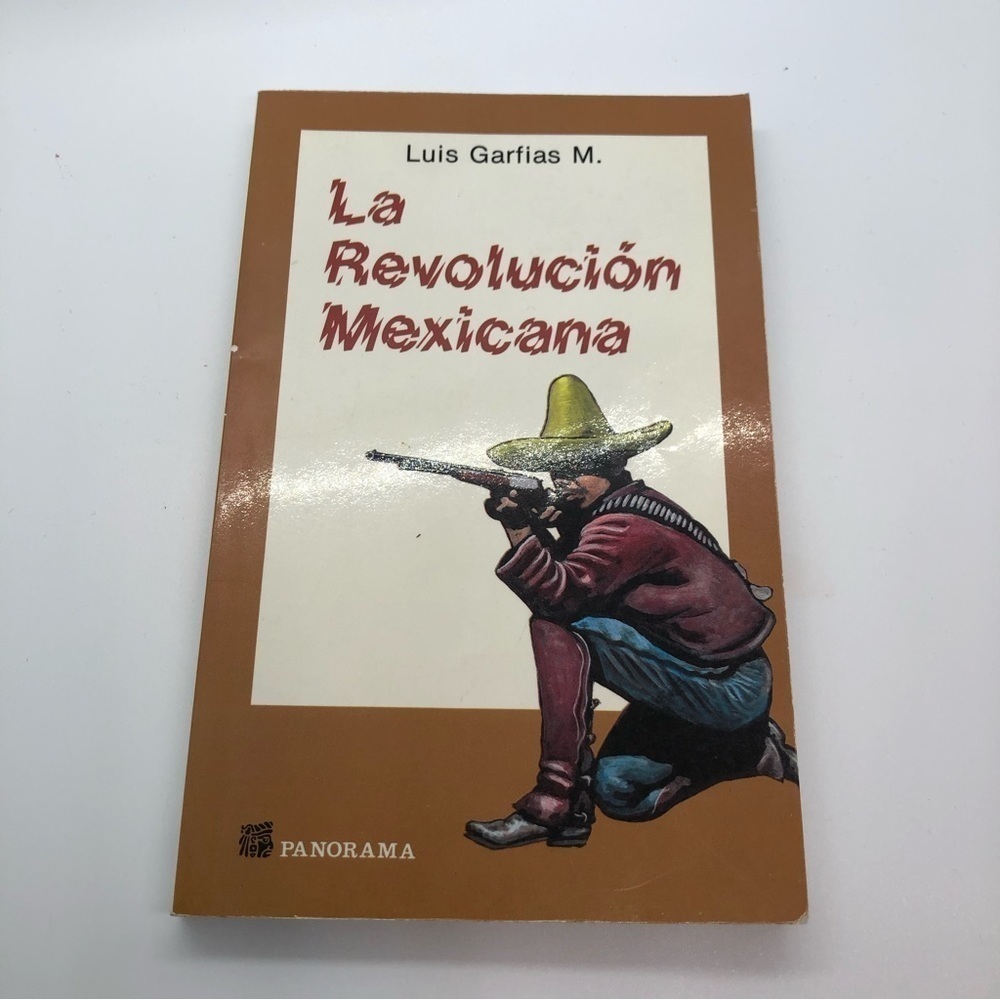 La Revolucion Mexicana by Luis Garfias M.